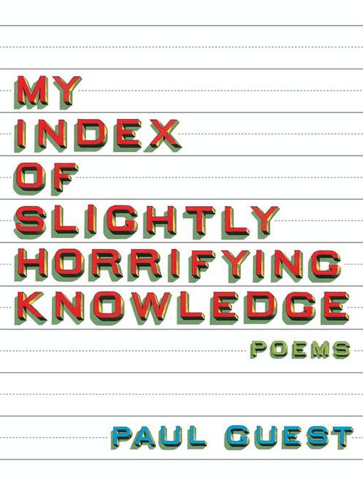 Title details for My Index of Slightly Horrifying Knowledge by Paul Guest - Available